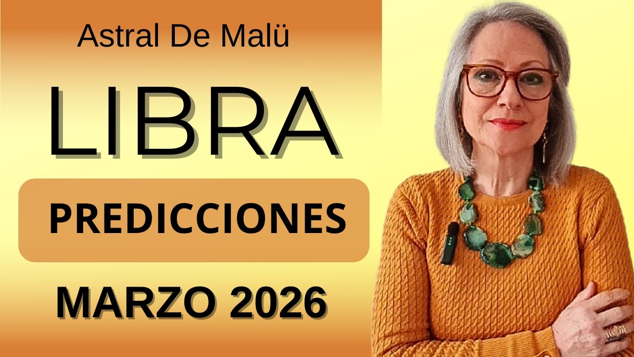 LIBRA PREDICCIONES MARZO 2026