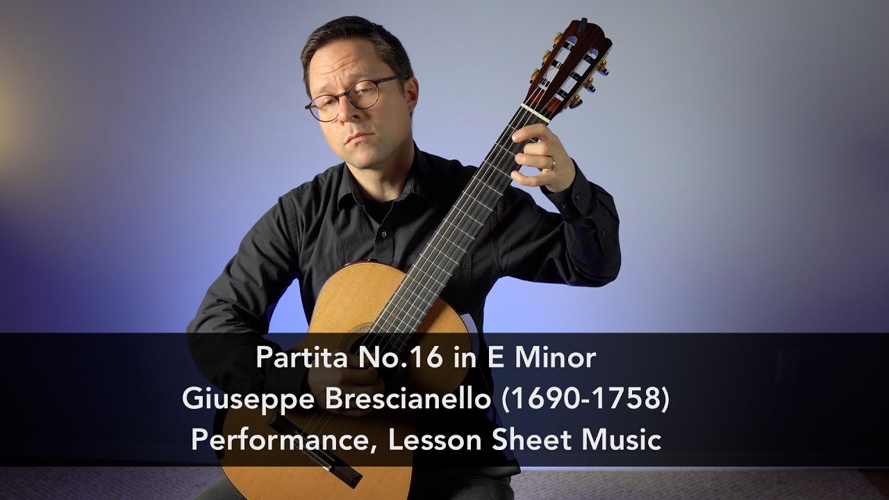 Partita No.16 in E Minor by Brescianello and Lesson for Classical Guitar
