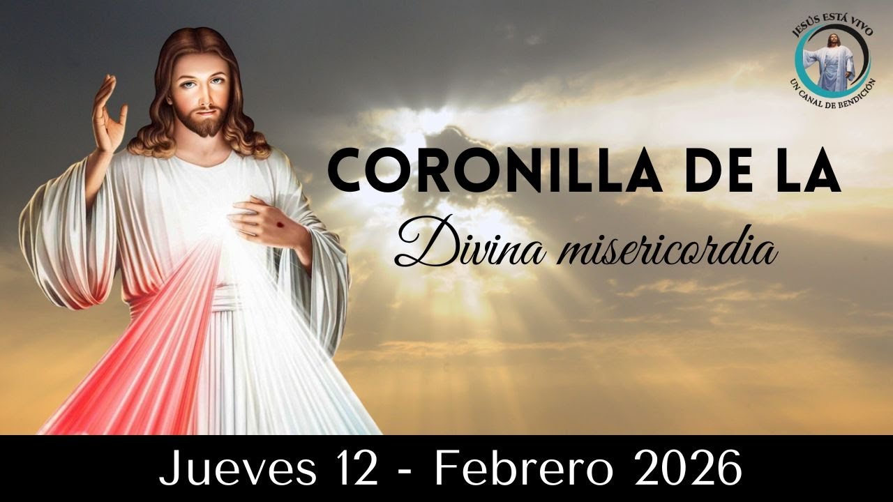 CORONILLA DE LA DIVINA MISERICORDIA 12 de febrero 2026