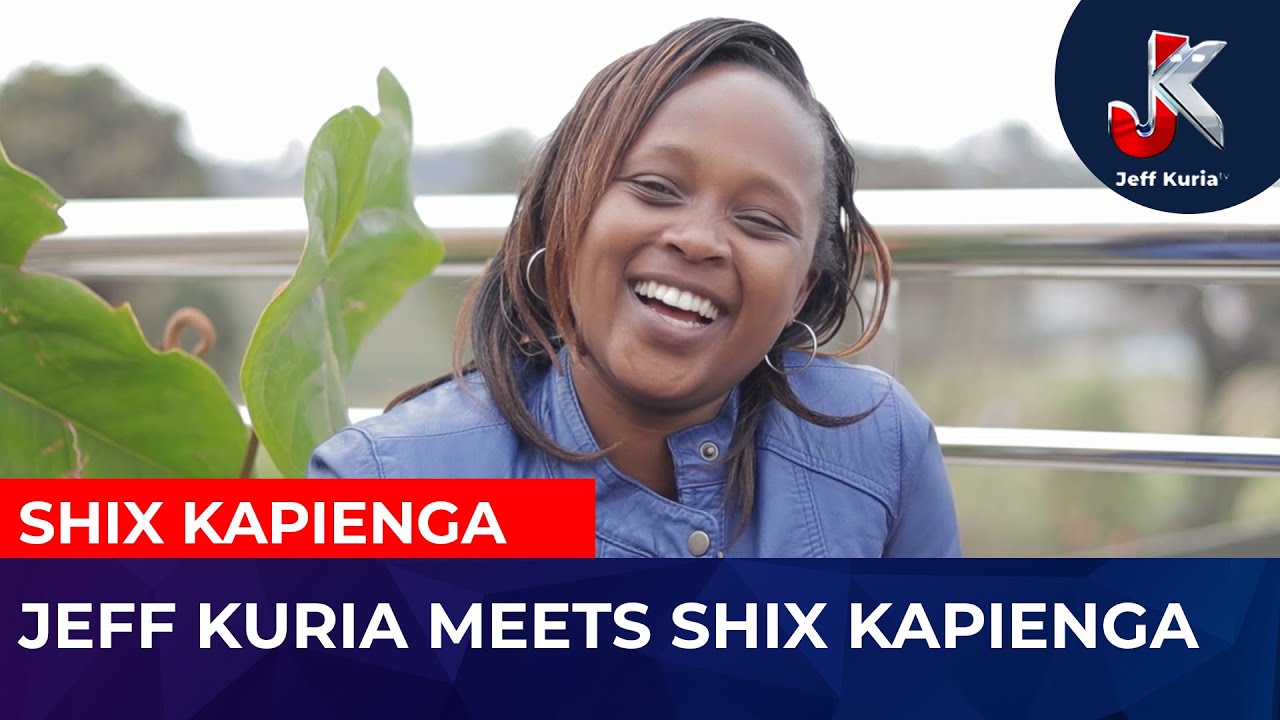 JEFF KURIA MEETS SHIX KAPIENGA