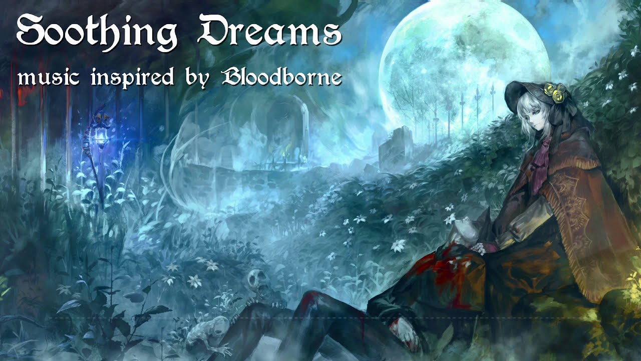 Soothing Dreams - Music Inspired by Bloodborne