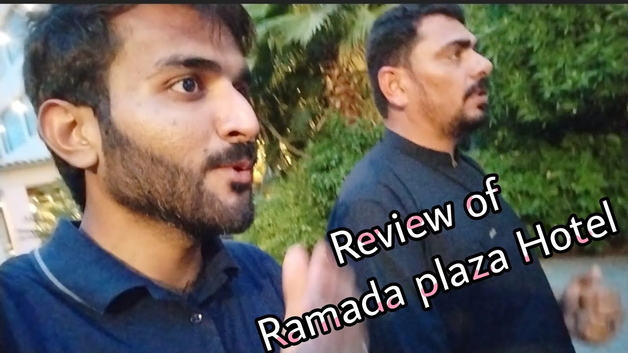 Review of Ramada plaza Hotel Karachi (Humary Andaz mein) | discover Karachi with Khaskheli Afaque