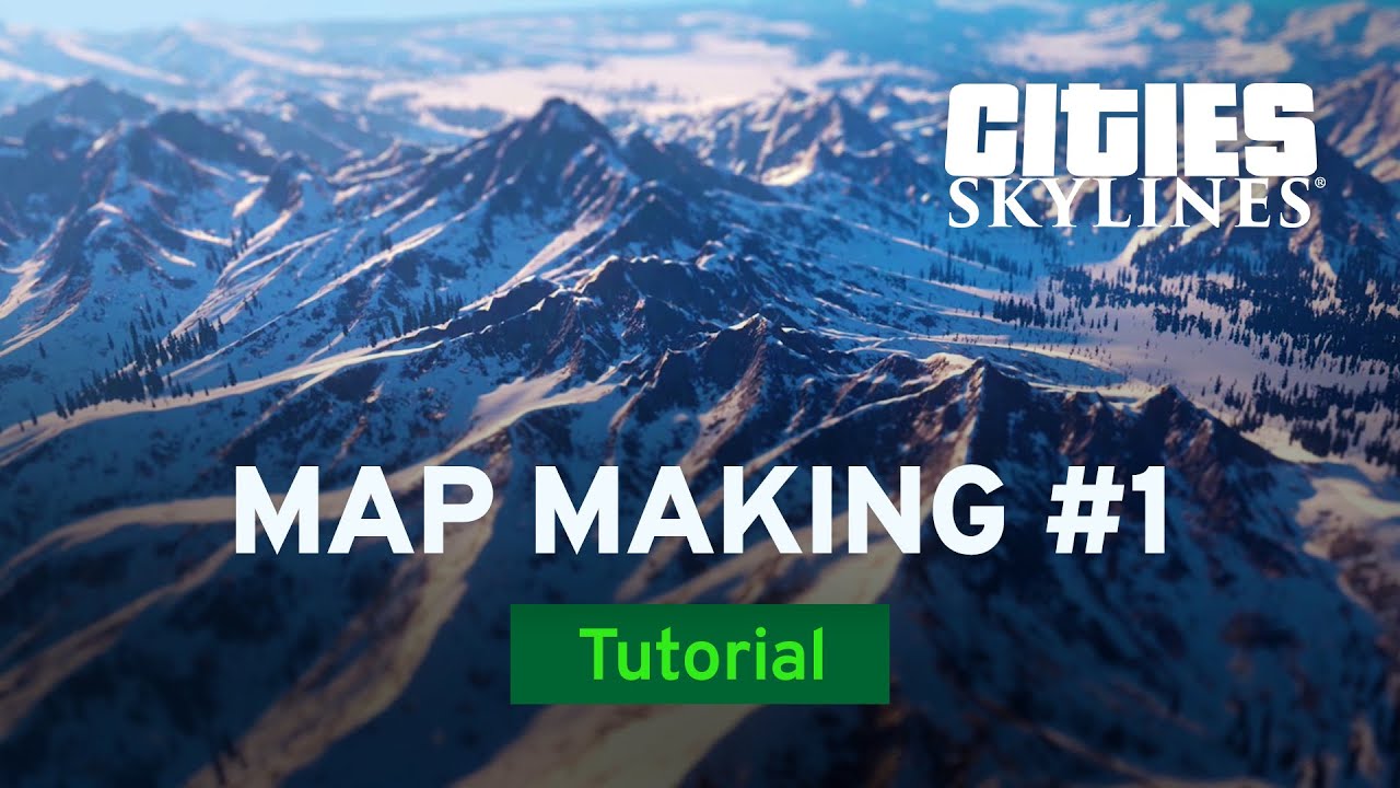 Basics of Map Making Part 1 by Fluxtrance | Mod Workshop | Cities: Skylines