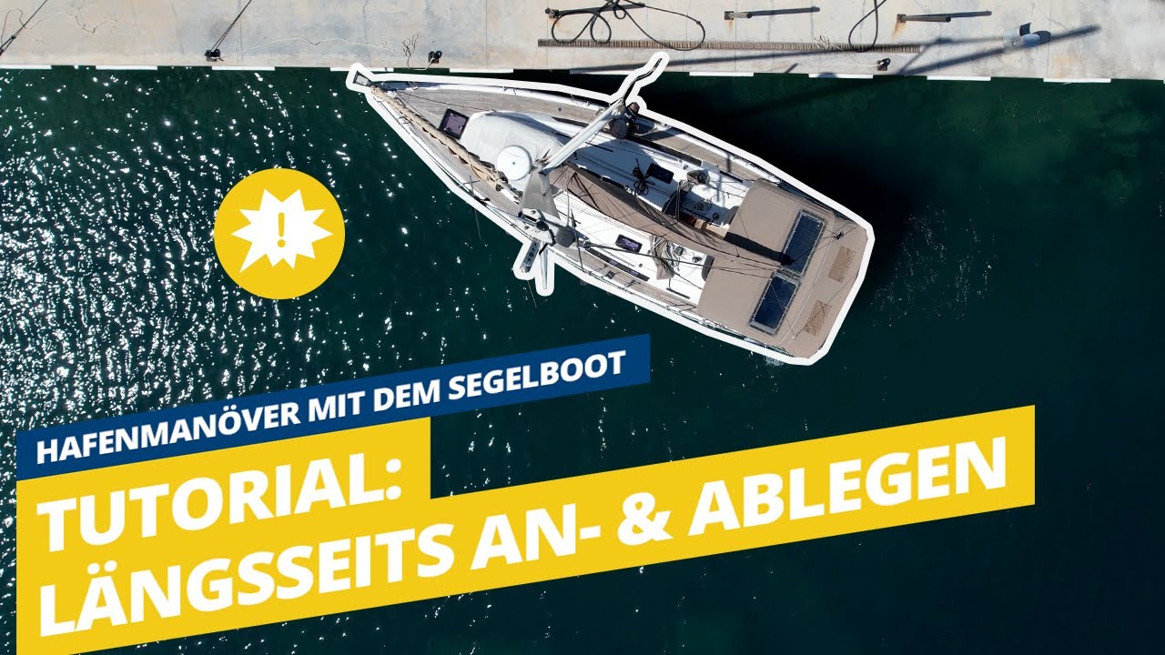 Hafenmanöver mit dem Segelboot: Längsseits an- und ablegen