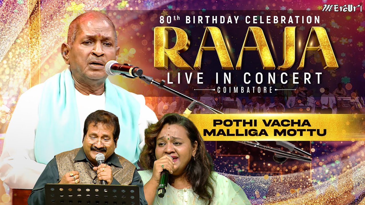 Pothi Vacha Malliga Mottu | 80th Birthday Celebration | Raaja Live in Concert Coimbatore