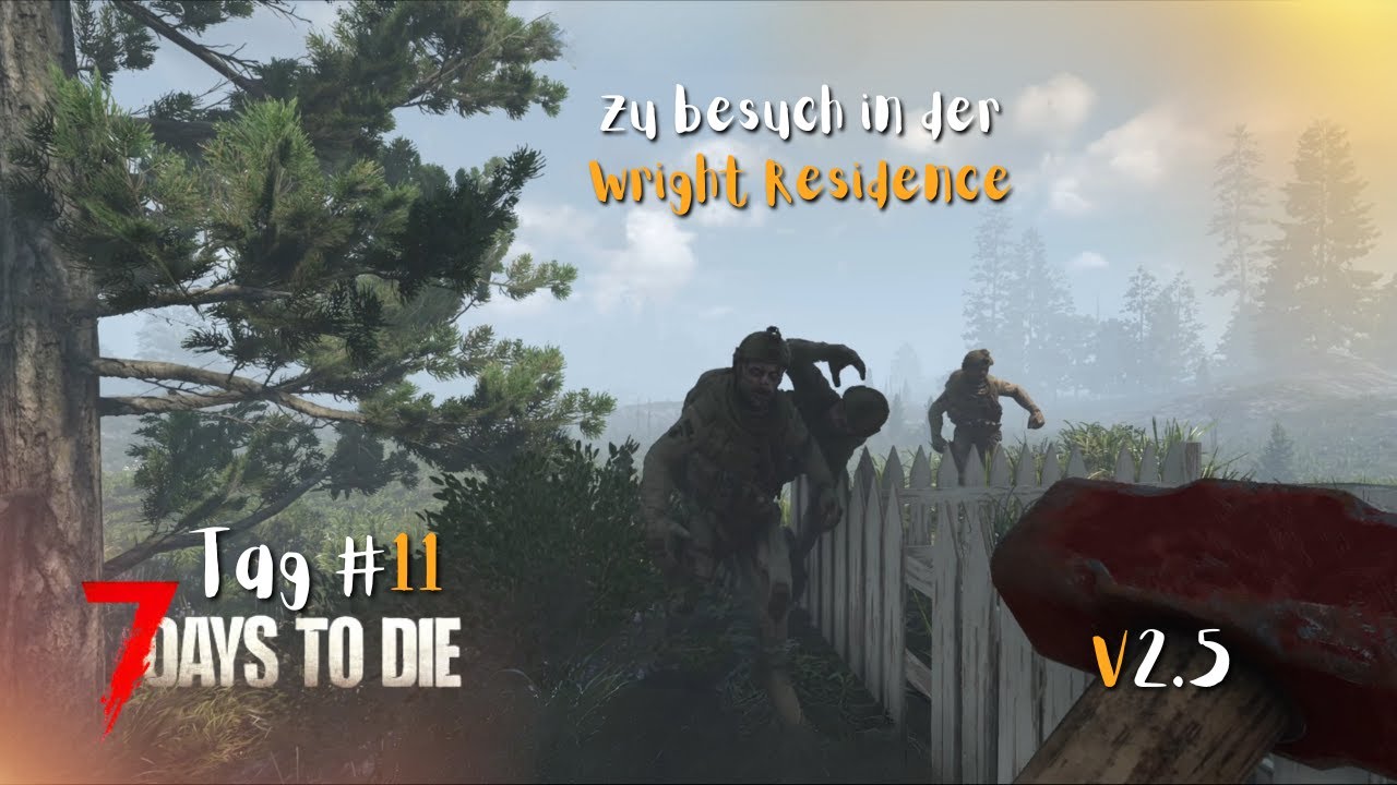 Wir suchen das Glück( und Waffen) in der Wright Residence - Tag 11 - 7 Days to die Version 2.5
