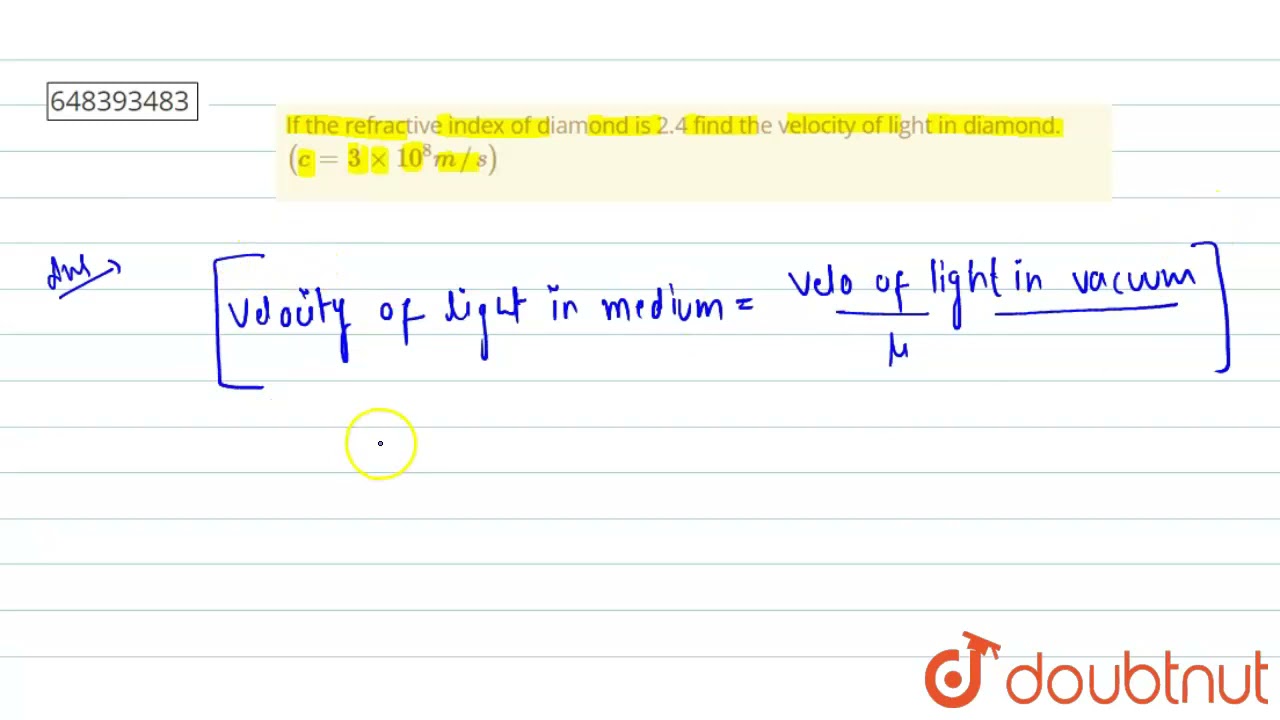 If the refractive index of diamond is 2.4 find the velocity of light in diamond. (c= 3 xx10^8 m/...