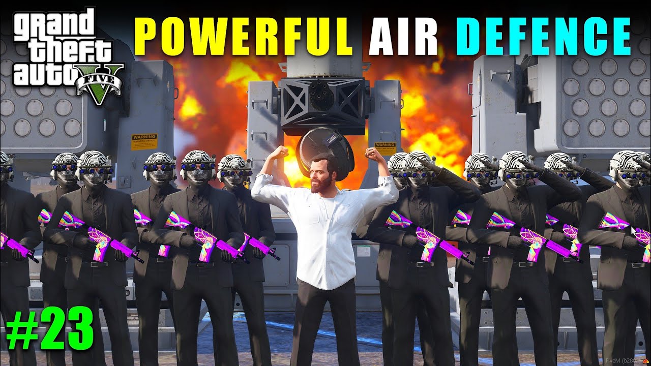 AIR DEFENSE SYSTEM FOR SECURITY | GTA 5 GAMEPLAY #23