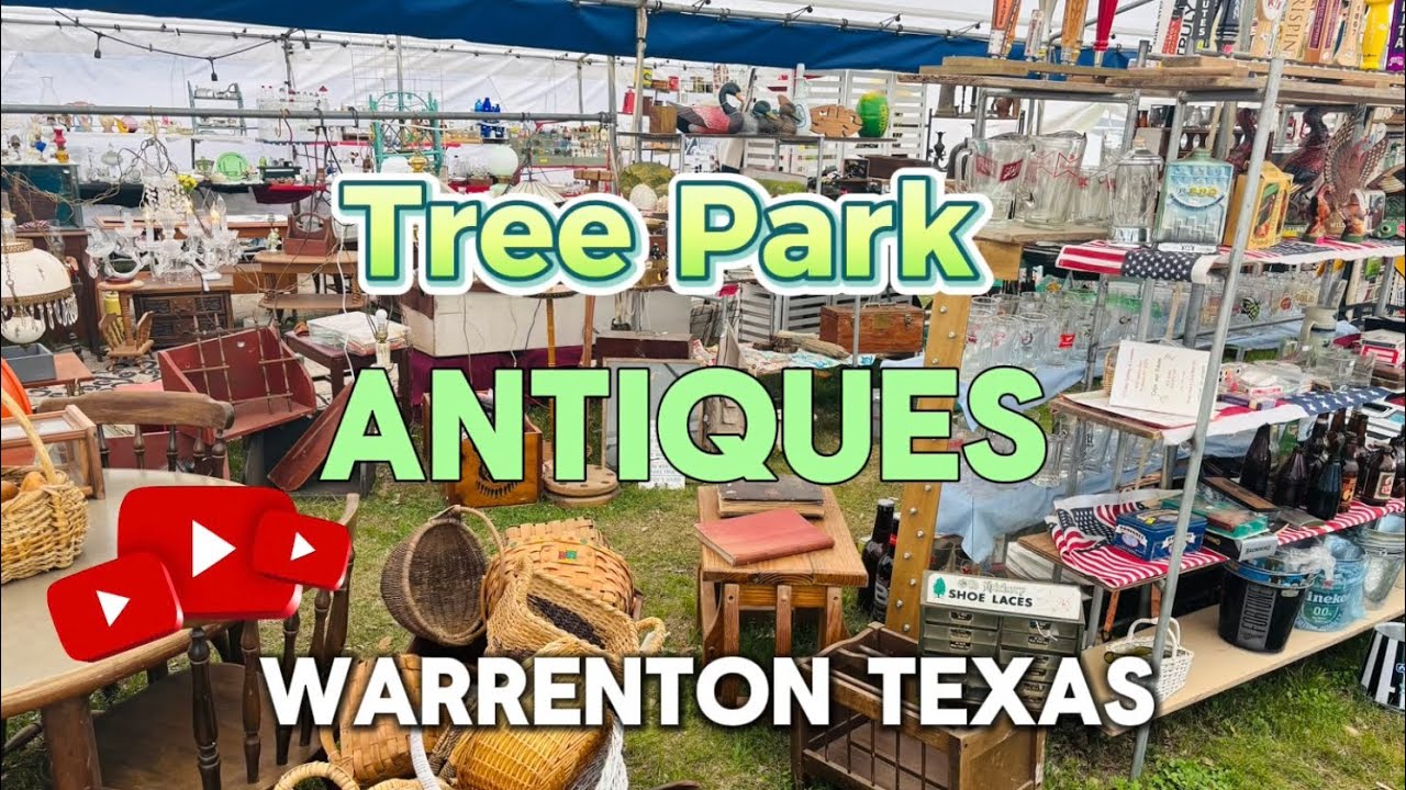 Tree Park Antiques - Spring Antique Show - Warrenton, TX
