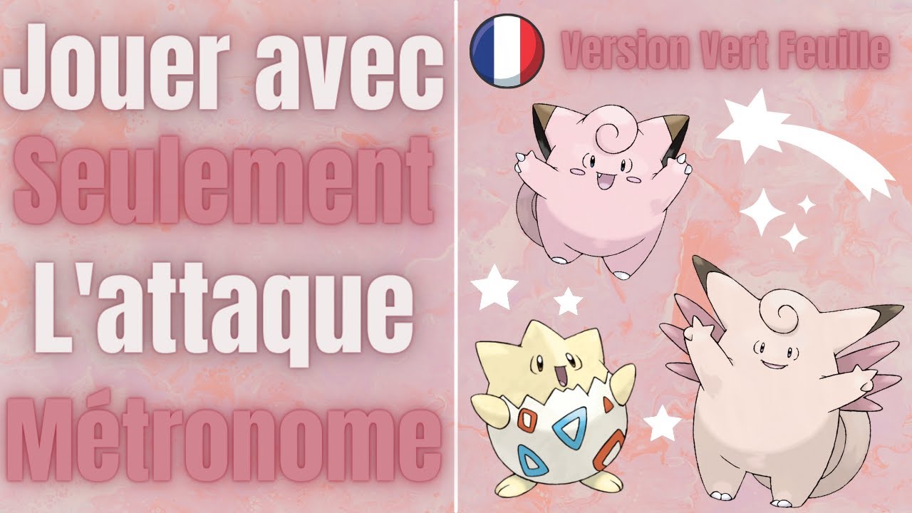 Finir Pok&eacute;mon seulement avec l'attaque M&eacute;tronome version Vert Feuille