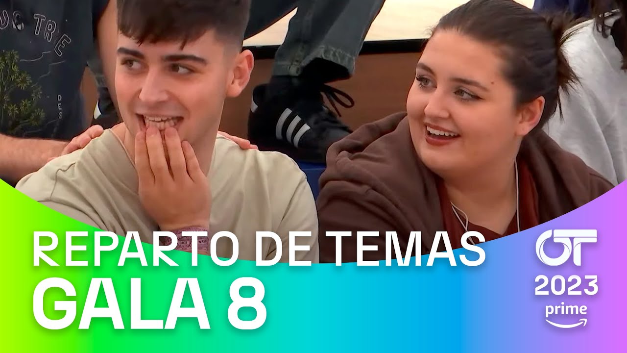 REPARTO de TEMAS de la GALA 8  | OT 2023