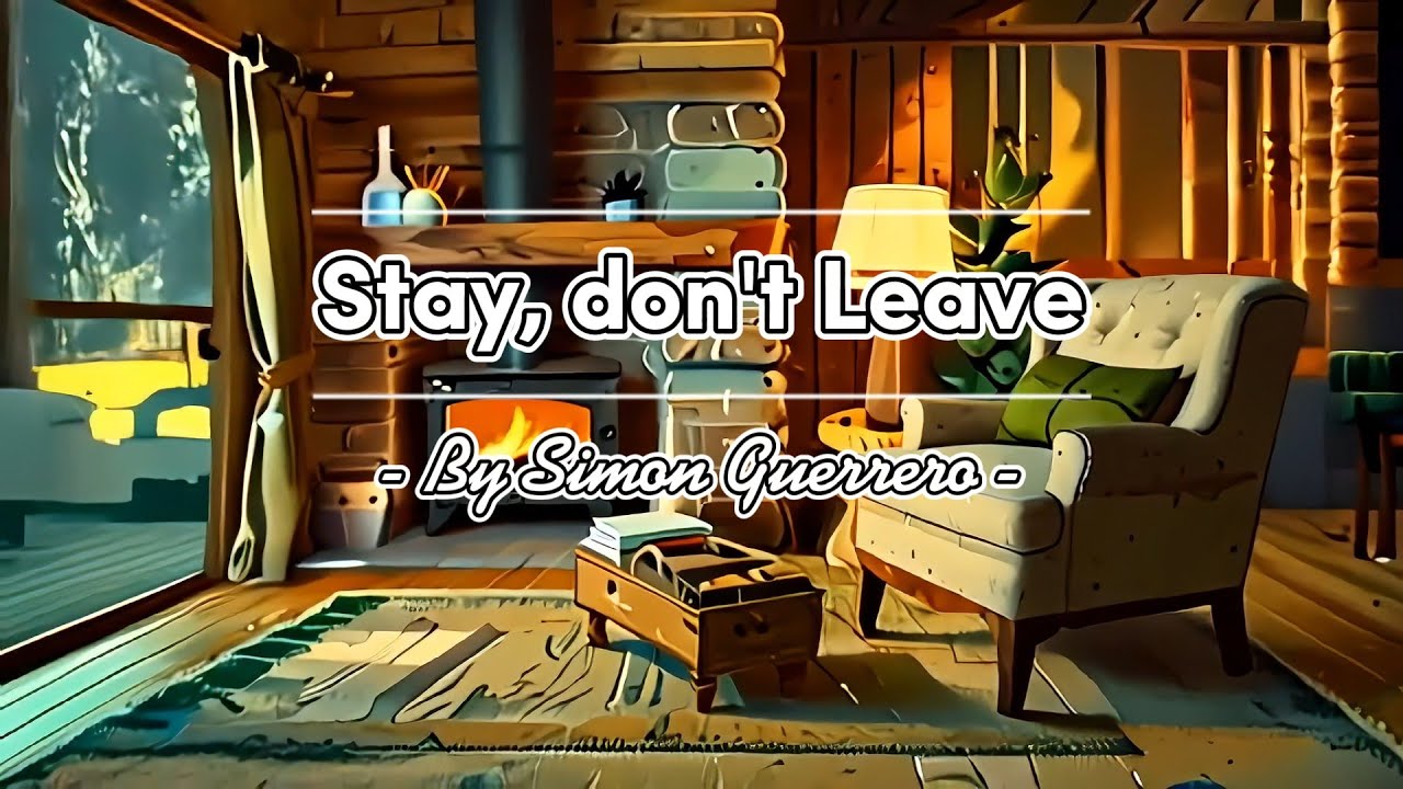 Stay, don't Leave by Simon Guerrero