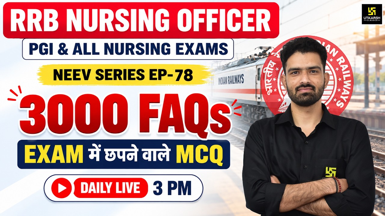 RRB Nursing Officer | PGI & All Nursing Exam 3000 FAQs Marathon | EP-78 | NEEV Series | Roshan Sir