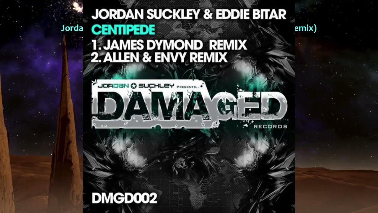 Jordan Suckley & Eddie Bitar - Centipede (James Dymond Remix) - Damaged Records - 2014