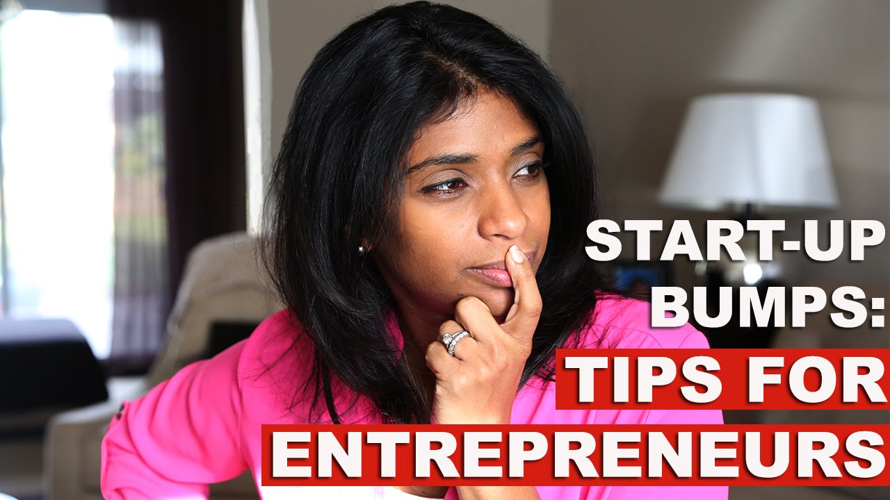 Managing Start-Up Bumps | Tips For Entrepreneurs
