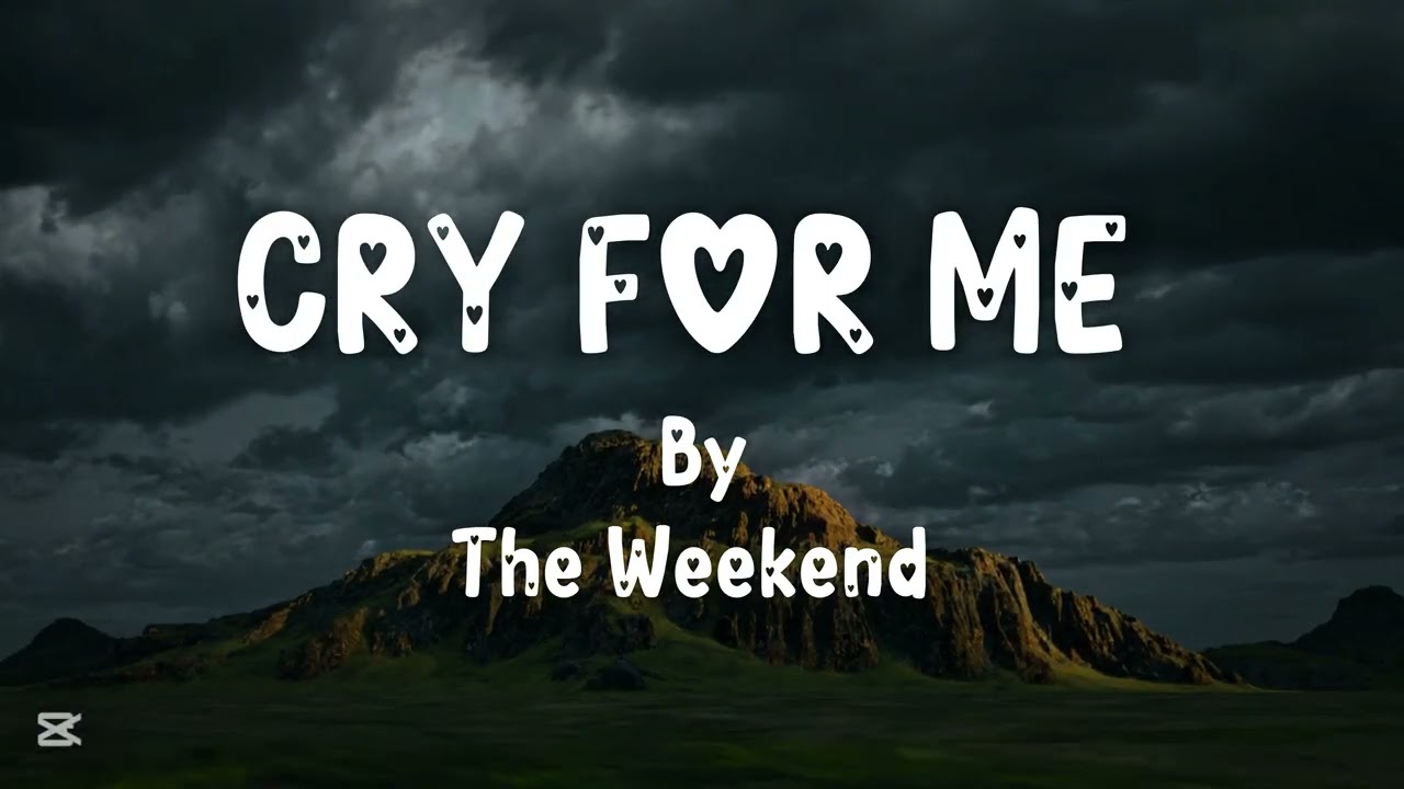 The Weekend - Cry for me ❤️‍🩹