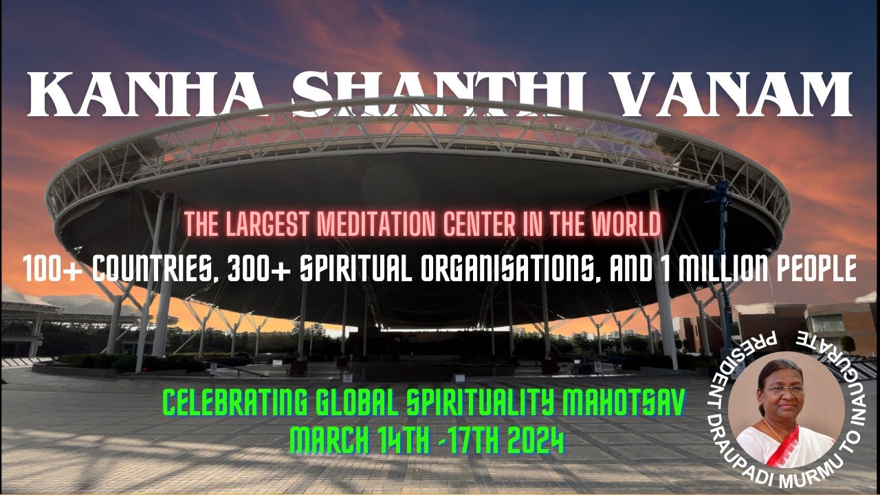 Kanha Shanthi Vanam - The largest meditation centre in the world