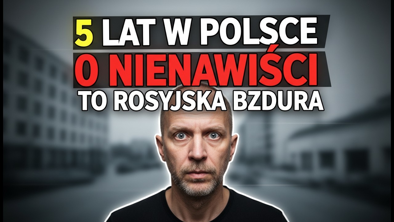 5 lat w Polsce. 0 nienawiści — Rosjanie okłamują sami siebie