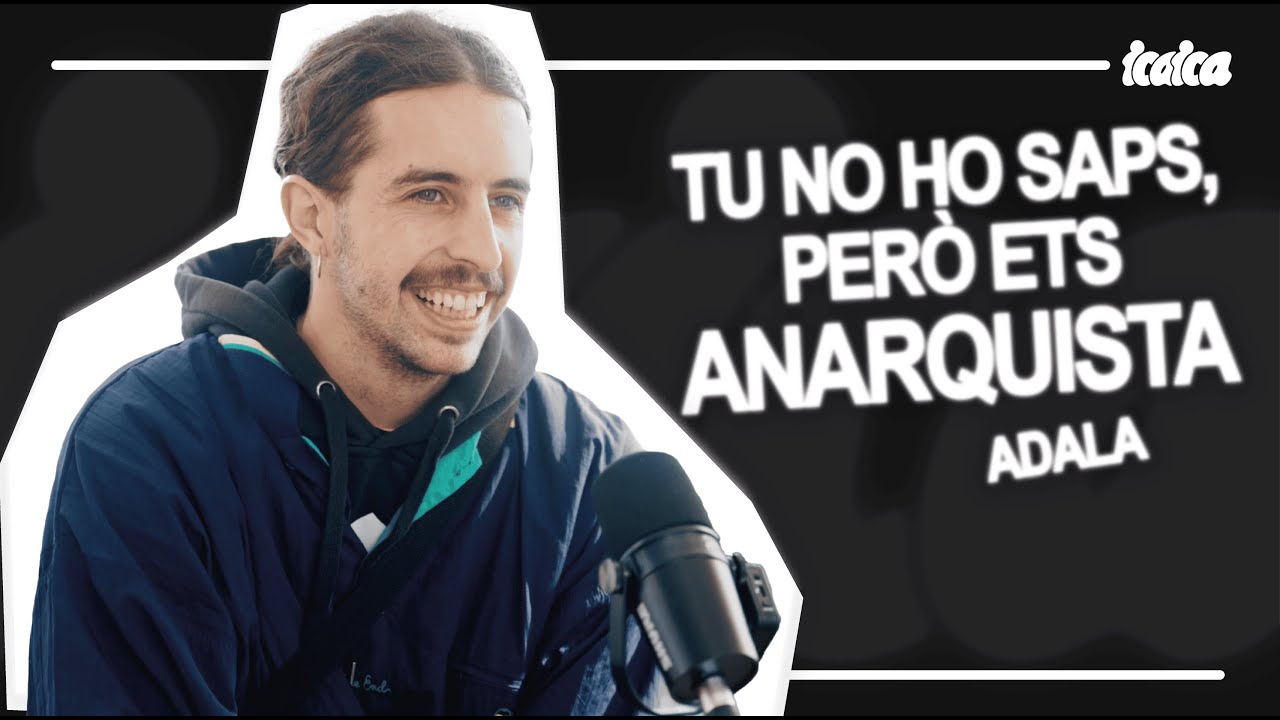 Adala, l'anarquisme i els projectes de per vida