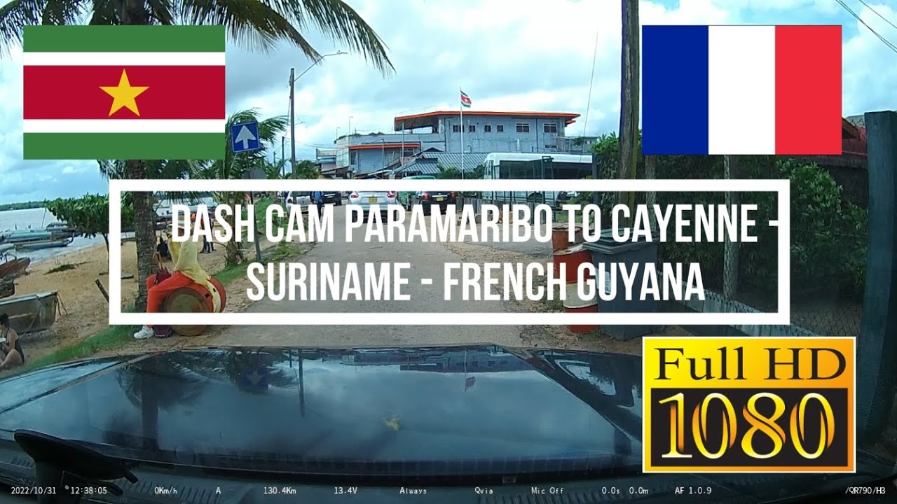 89. 🇸🇷 🇫🇷 Dash Cam Paramaribo to Cayenne - Suriname - French Guyana