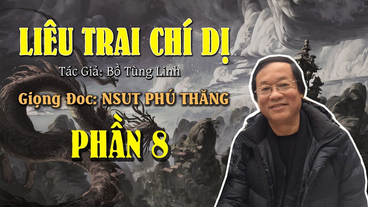 Phần 8 - Truyện Đ&ecirc;m Khuya: LI&Ecirc;U TRAI CH&Iacute; DỊ - Giong đọc: NSUT Ph&uacute; Thăng