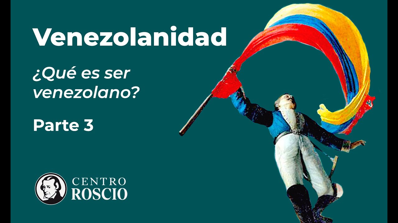 VENEZOLANIDAD. &iquest;Qu&eacute; es ser venezolano? PARTE 3