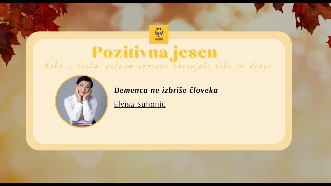 Demenca ne izbriše človeka – pravi pristop ga ohranja vidnega, Elvisa Suhonić
