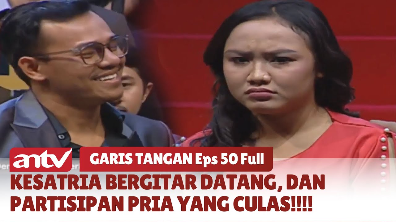 Kesatria Bergitar Datang, dan Partisipan Pria yang Culas!!!! | Garis Tangan ANTV | Eps 50 Full