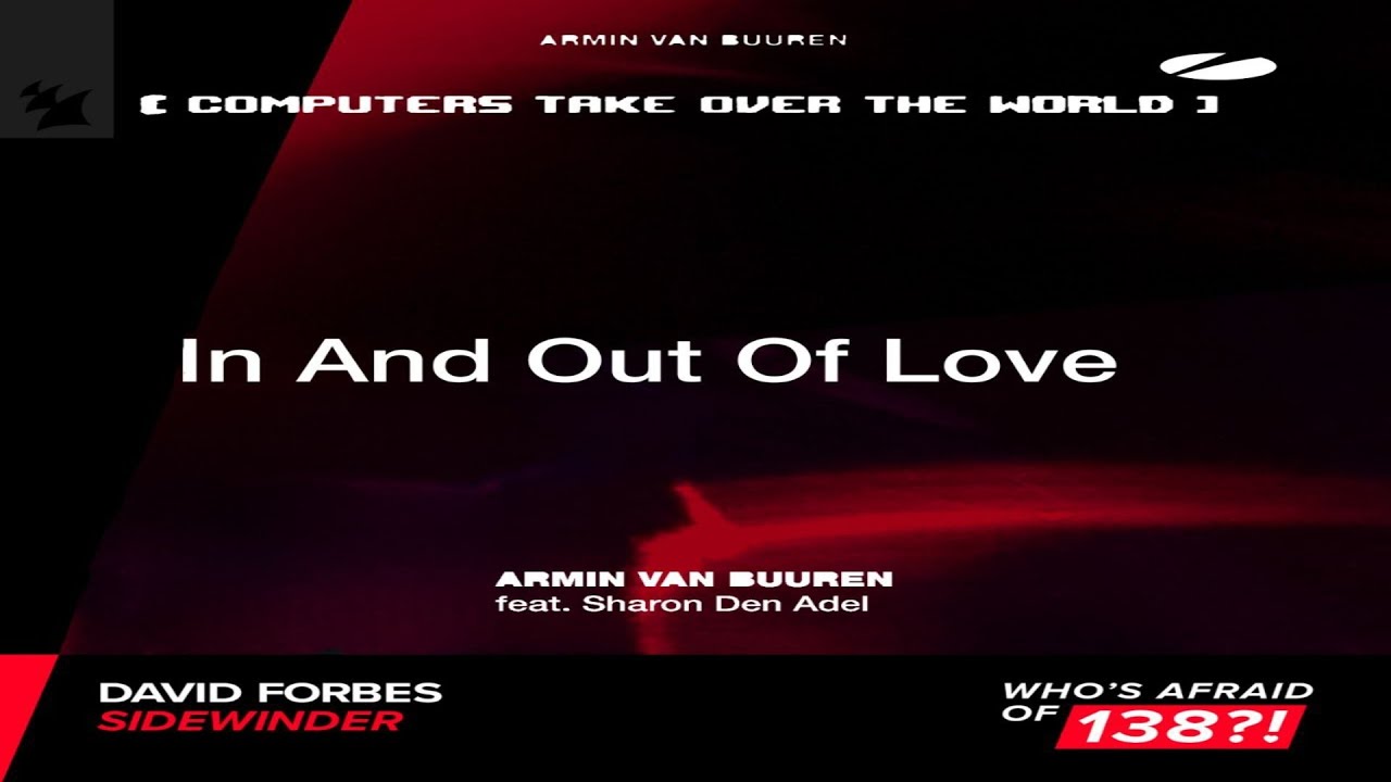 Sidewinder vs Computers Take Over The World vs In And Out Of Love (Armin van Buuren Mashup)