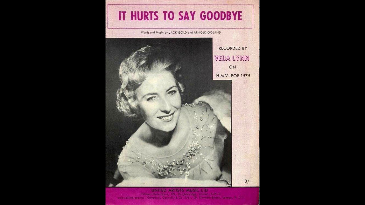 Vera Lynn :  It Hurts To Say Goodbye