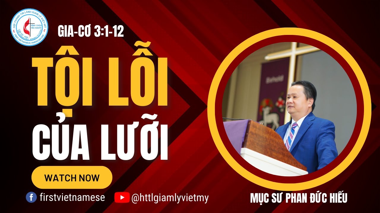 Tội Lỗi Của Lưỡi | Gia-cơ 3:1-12 | Mục Sư Phan Đức Hiếu |  Bài Giảng Tin Lành