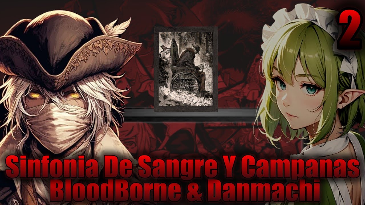 Sinfonía De Sangre Y Campanas [Danmachi & Bloodborne] Capítulo 2 - La Muerte De La Inocencia