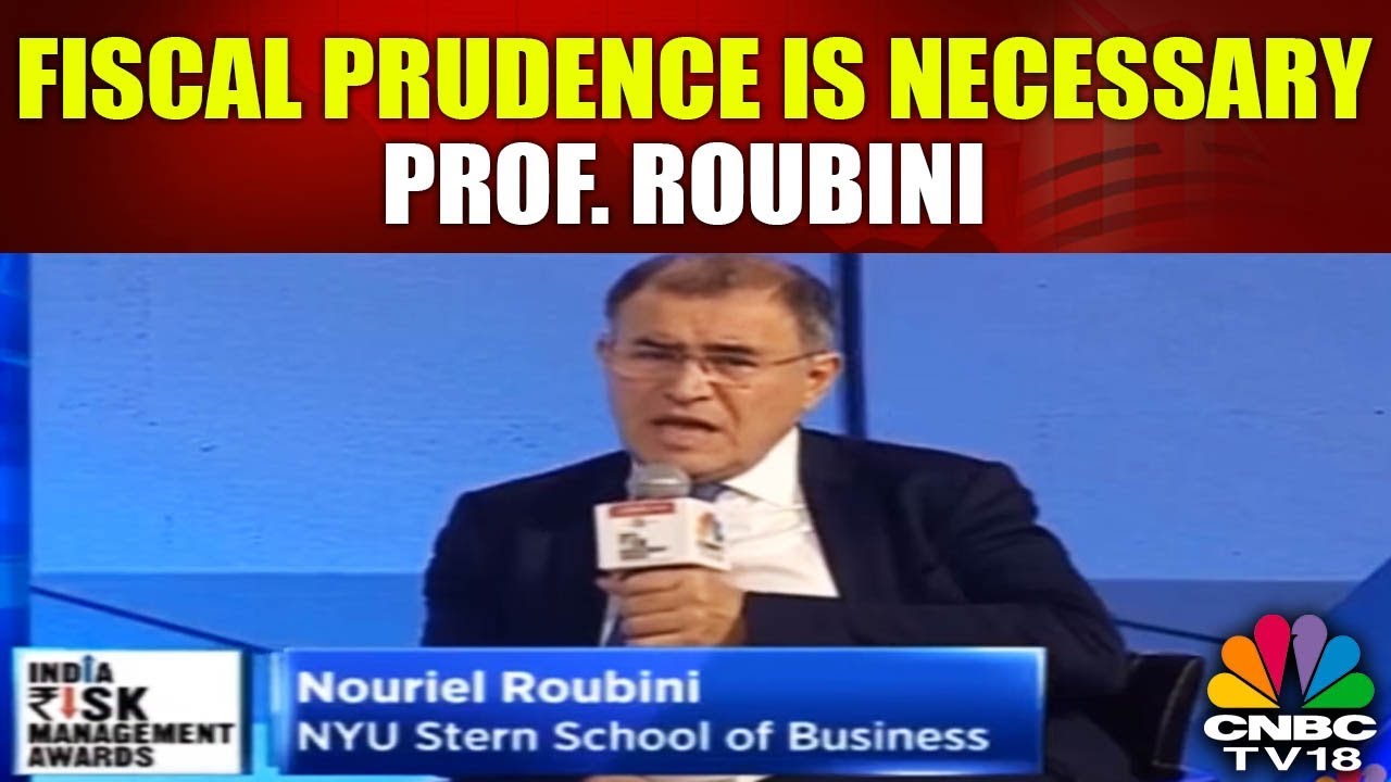 Fiscal Prudence is Necessary: Says Prof. Nouriel Roubini | CNBC TV18