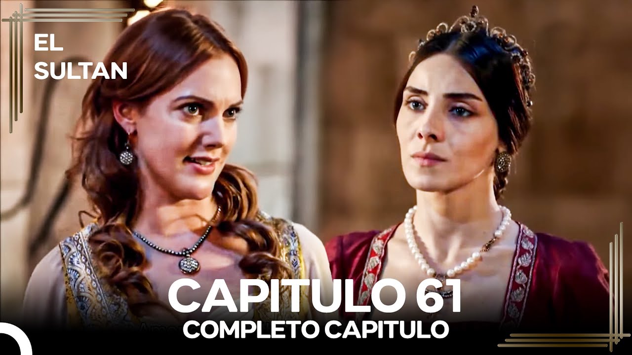 El Sultán Capitulo 61 #denuevo