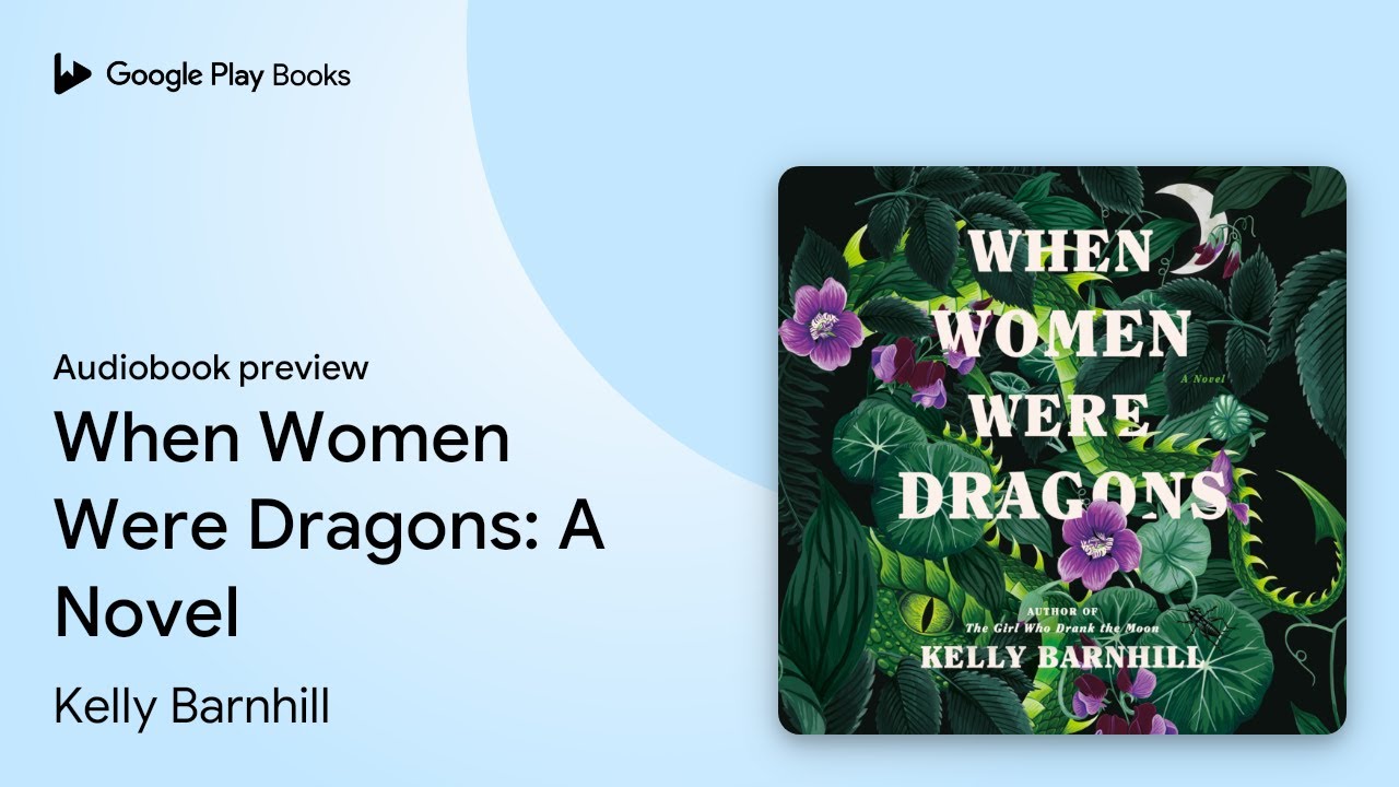 When Women Were Dragons: A Novel by Kelly Barnhill &middot; Audiobook preview