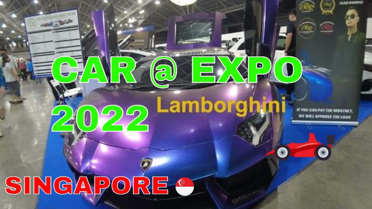 Car @ Expo 2022 Singapore From 13 till 14 August #EXPO #Singapore Motor Show