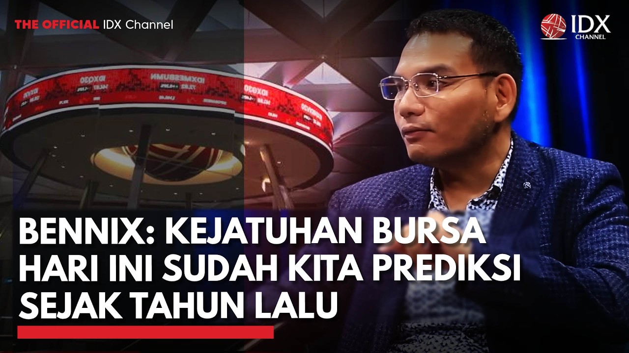Bennix: Kejatuhan Bursa Hari ini Sudah Kita Prediksi Sejak Tahun Lalu | IDXC UPDATE