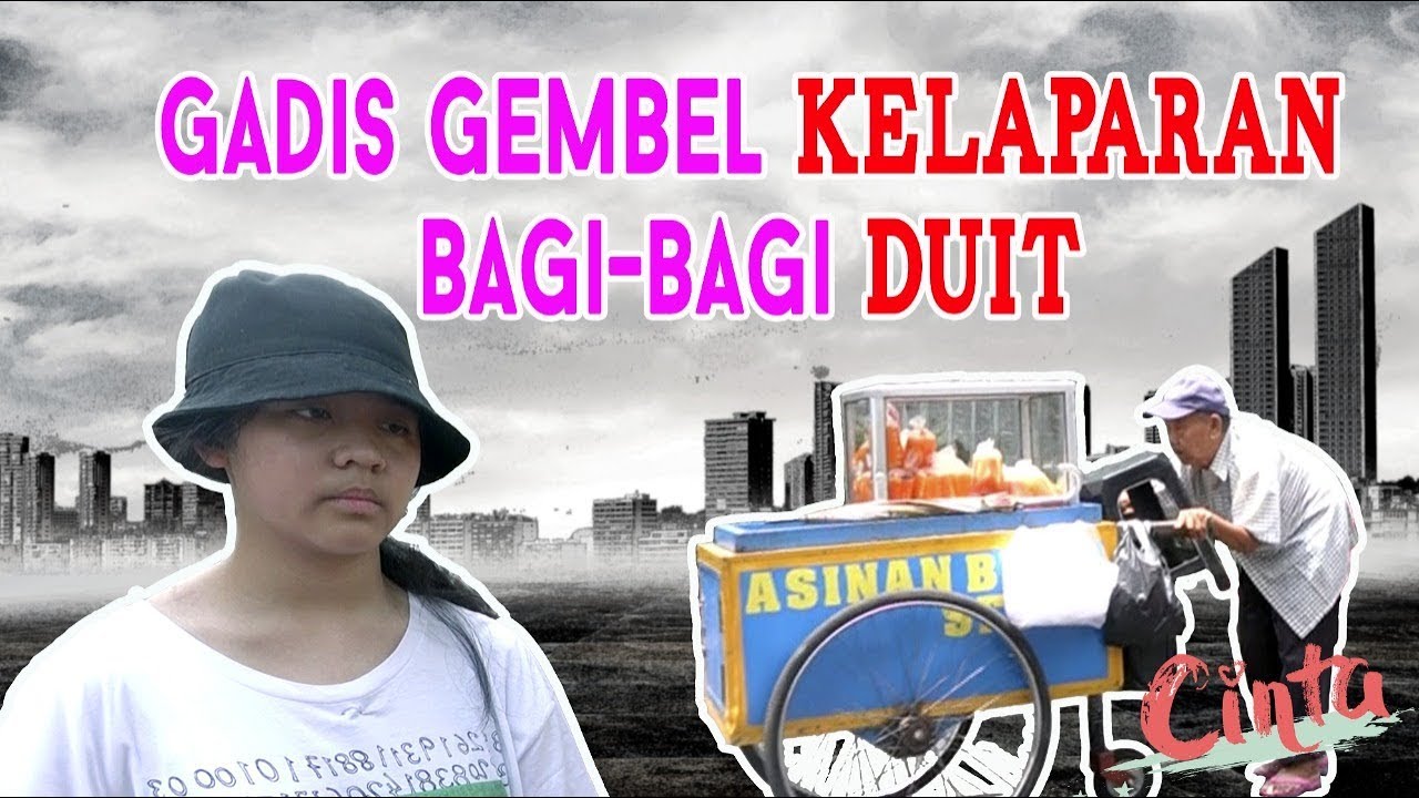 GADIS GEMBEL KELAPARAN BAGI-BAGI DUIT, BIKIN MEWEK
