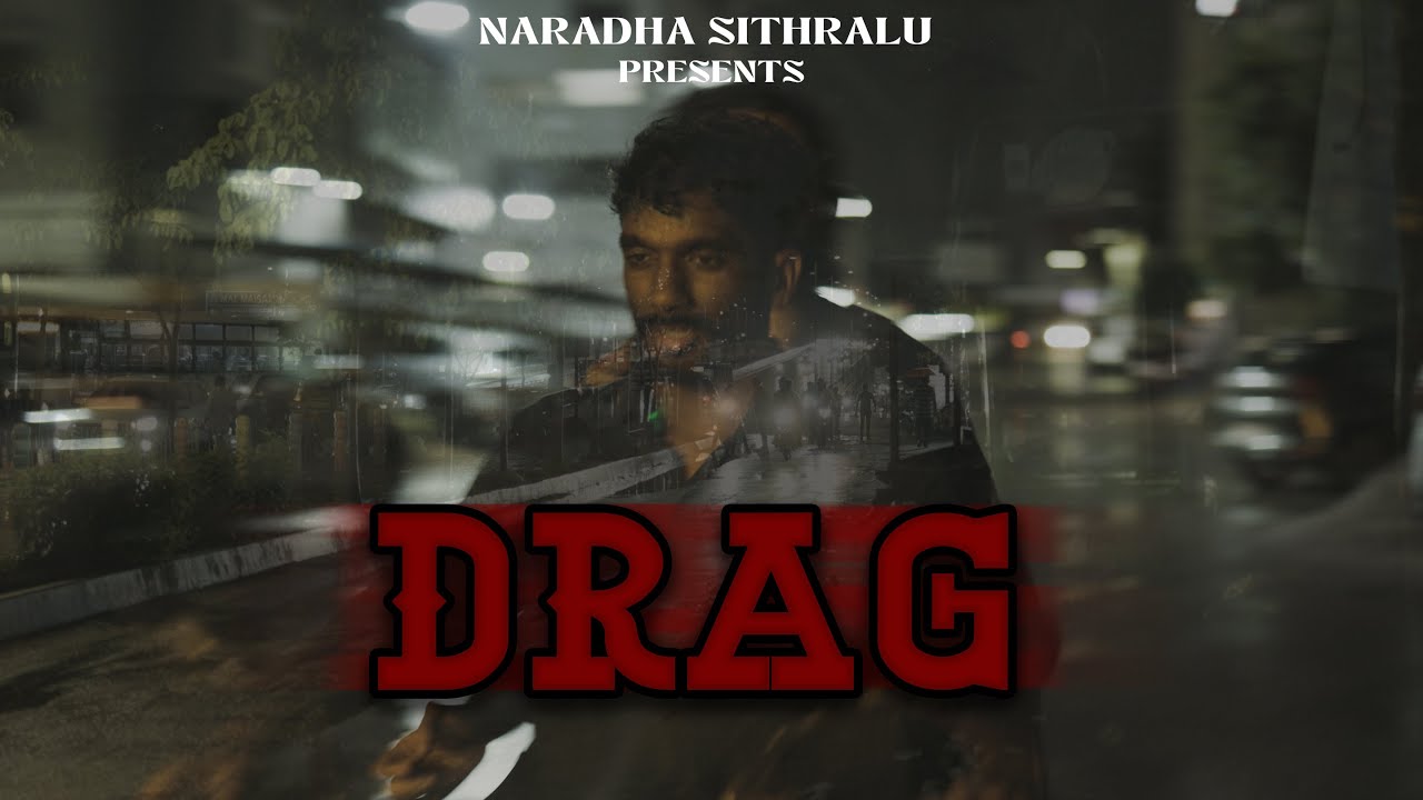 DRAG | NARADHA SITHARALU | DHANUSH | MAHESH | VINAY | SAI SAKETH | AFROZE #telugu #telugushortfilms 