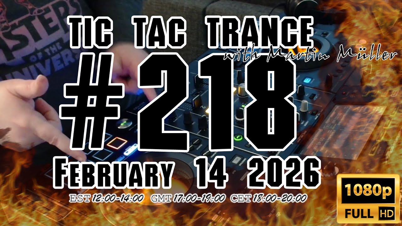 Tic Tac Trance #218 with Martin Mueller (February 14 2026)