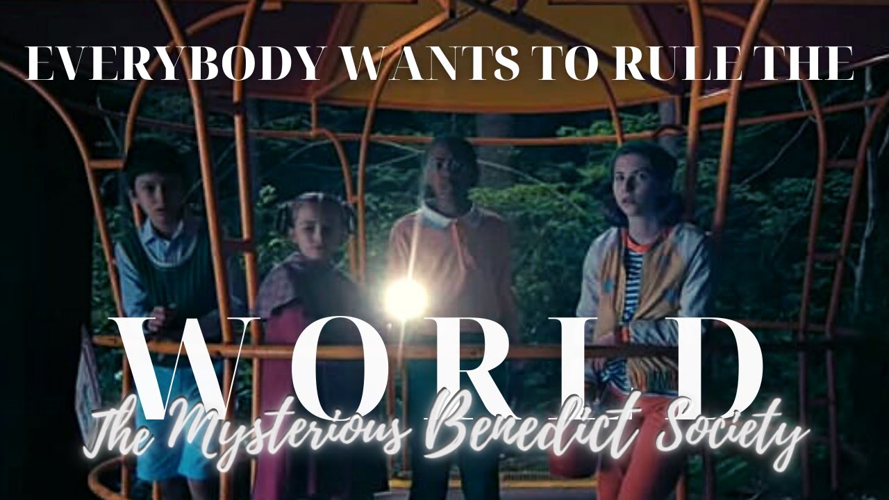 The Mysterious Benedict Society (S1) | ❝Everybody Wants to Rule the World.❞