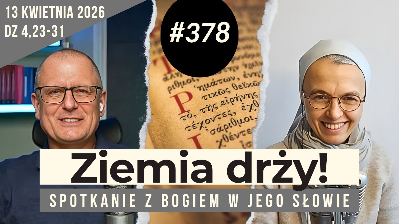 Tak zobaczysz Boga działającego: 378. rozmowa i modlitwa z s. Joanną Nowińską.