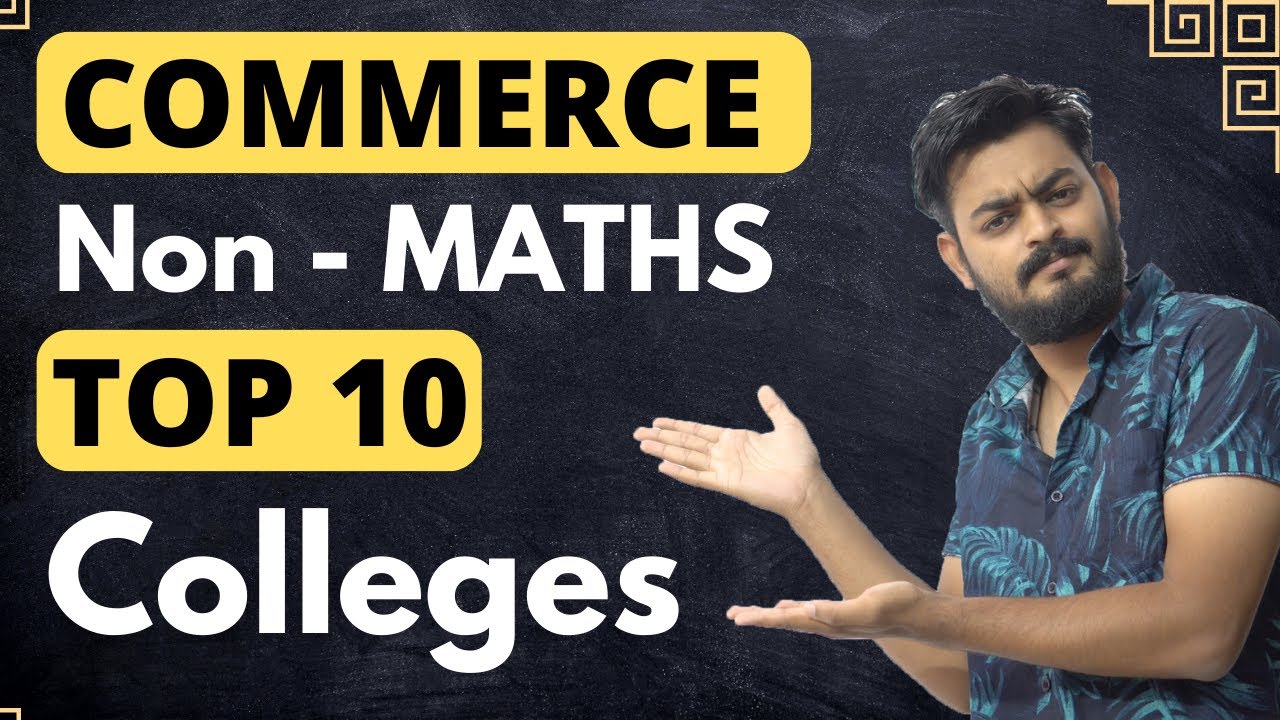 top 10 colleges for COMMERCE non maths students - for B.com / BBA / BMS