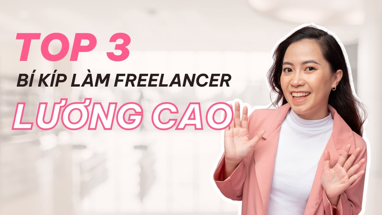 Top 3 b&iacute; k&iacute;p L&agrave;m freelancer thế n&agrave;o để c&oacute; lương cao | Bắt đầu ra sao???