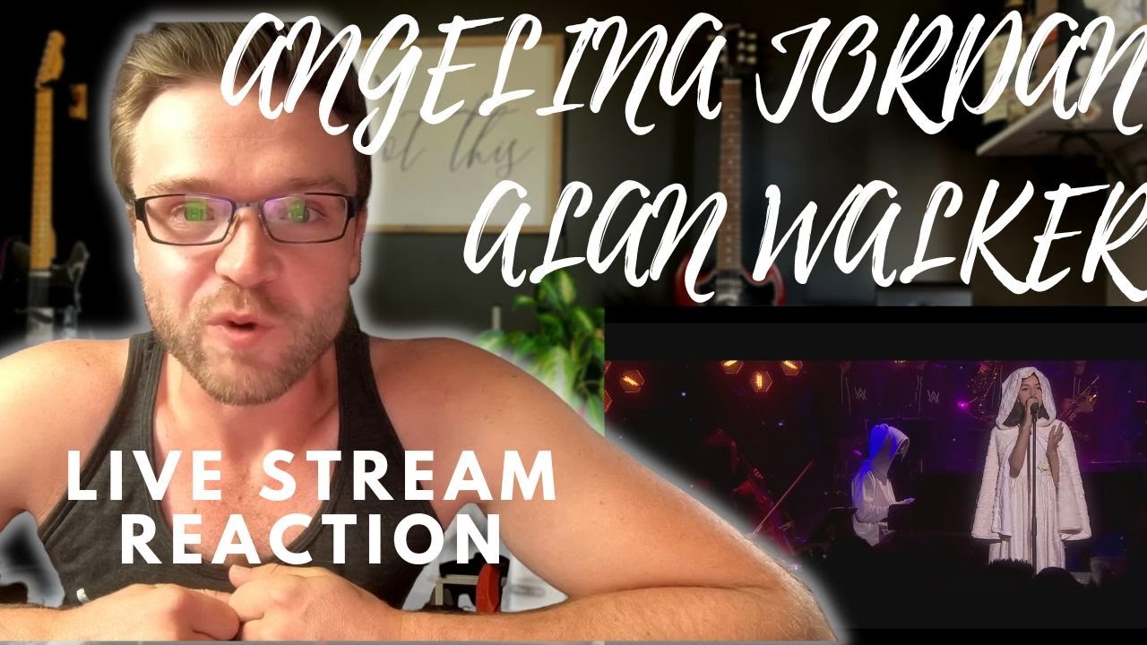 ANGELINA JORDAN & ALAN WALKER - LIVE STREAM PERFORMANCE - REACTION