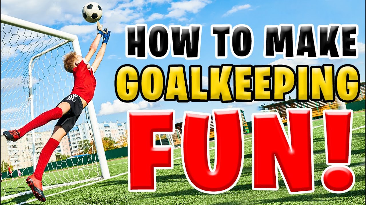 How to make Goalkeeping FUN! | Football Masterclass