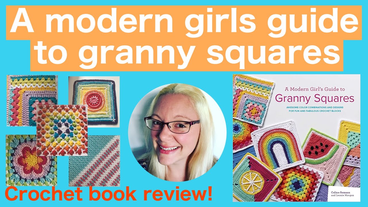 A modern girls guide to granny squares - crochet book review - by Celene Semaan and Leonie Morgan