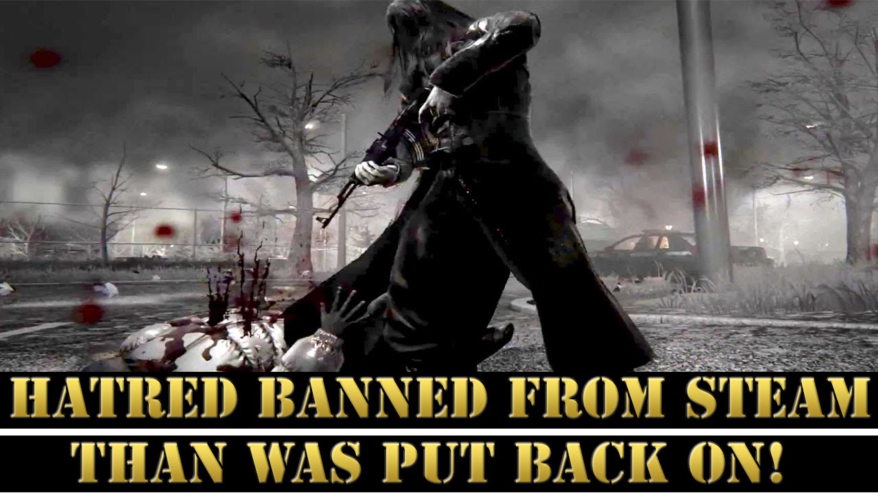 HATRED BANNED FROM STEAM??