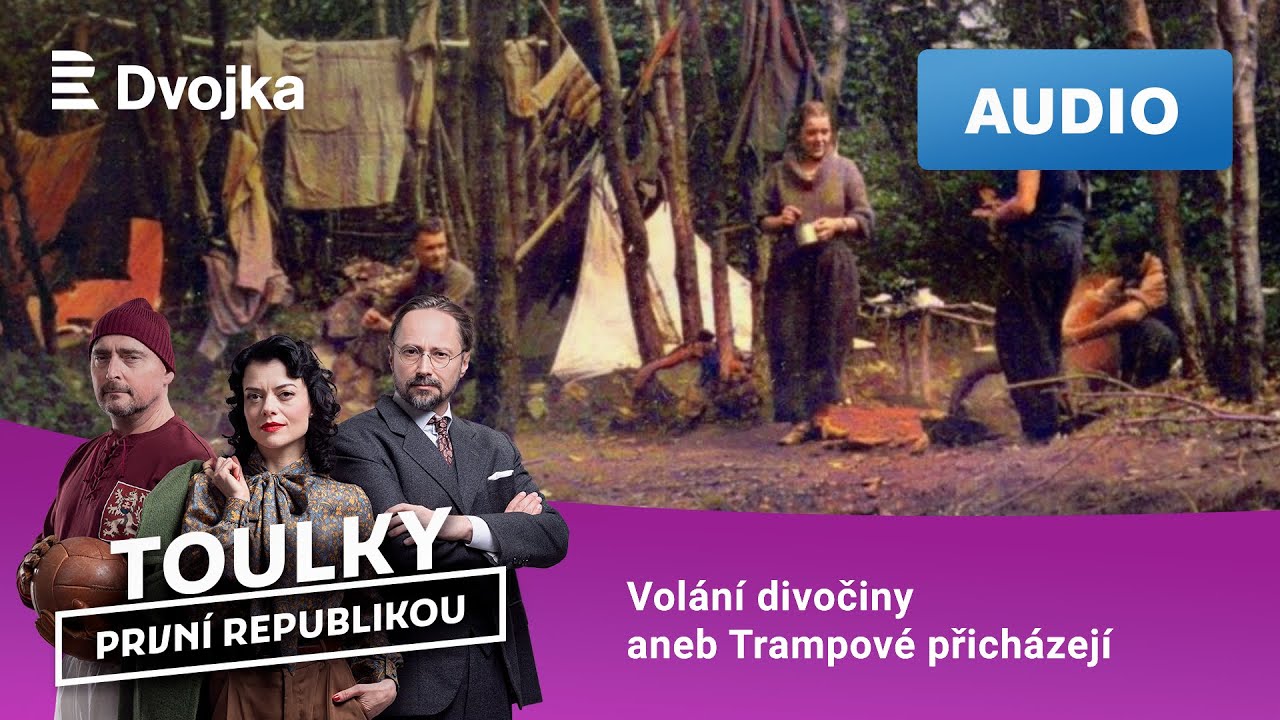 Toulky první republikou: 13. Volání divočiny aneb Trampové přicházejí
