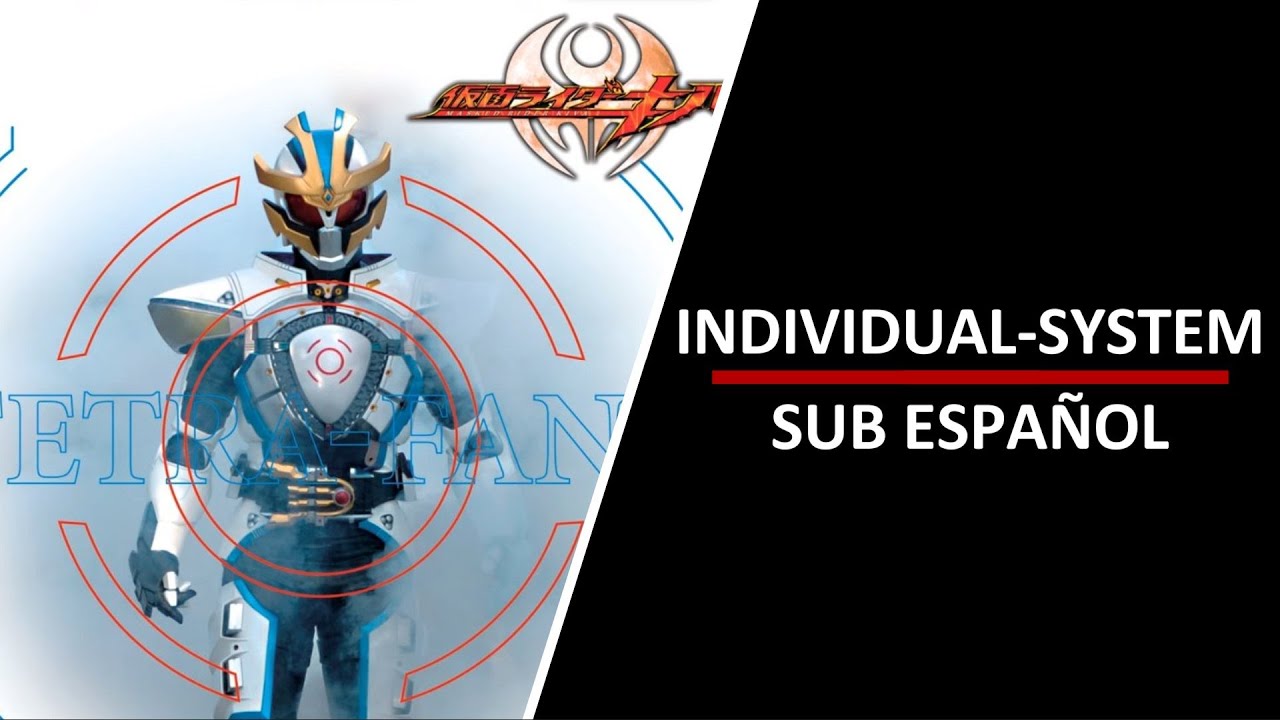 INDIVIDUAL-SYSTEM-Kamen Rider Ixa insert song (sub español)